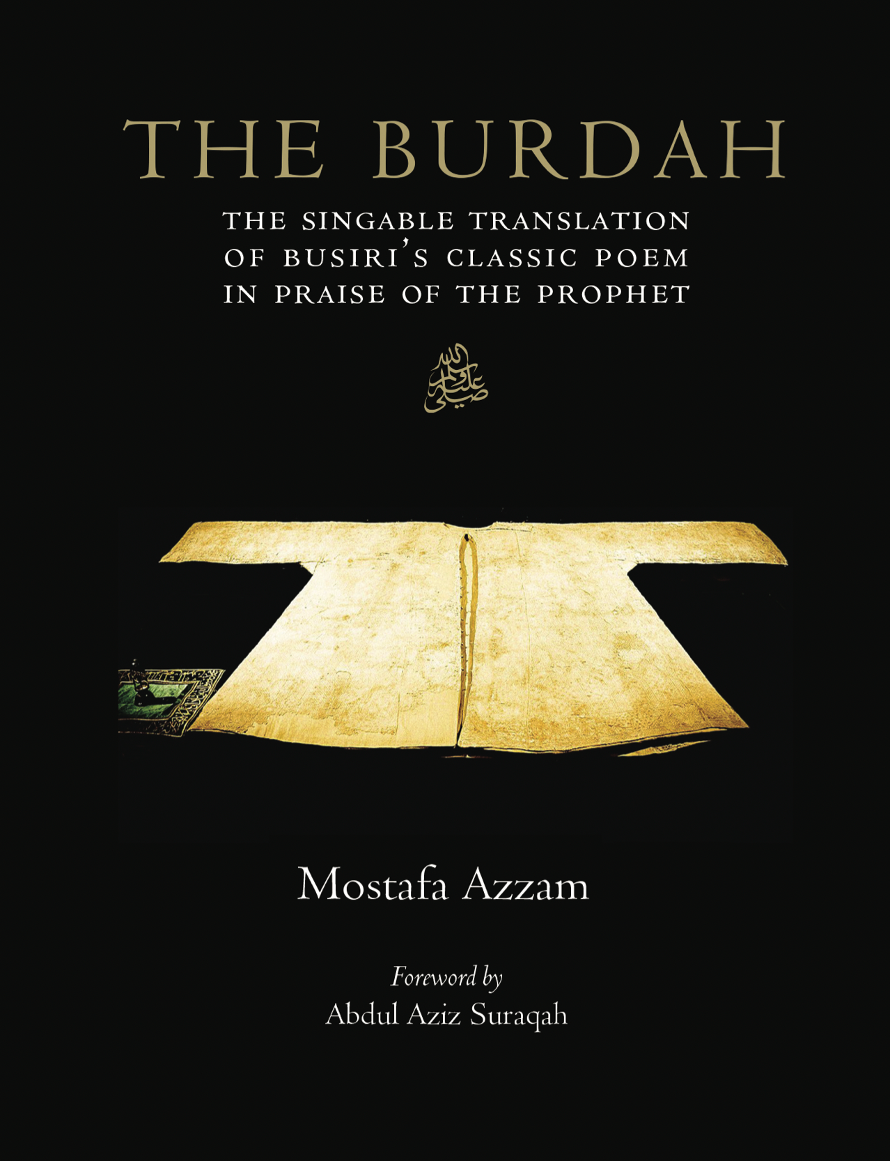 The English Burdah: A Singable Translation of Imam al-Busiri's Classic Poem in Praise of the Prophet