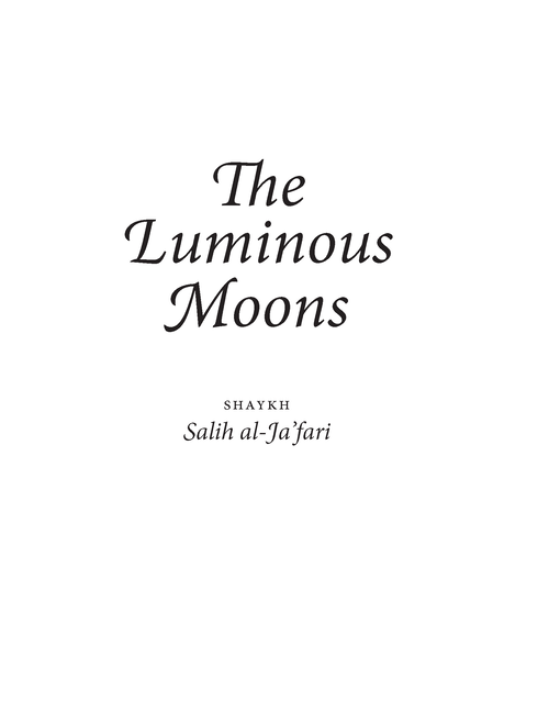 The Luminous Moons – The Life of the Prophet Muhammad ﷺ as told by Shaykh Salih al-Ja'fari