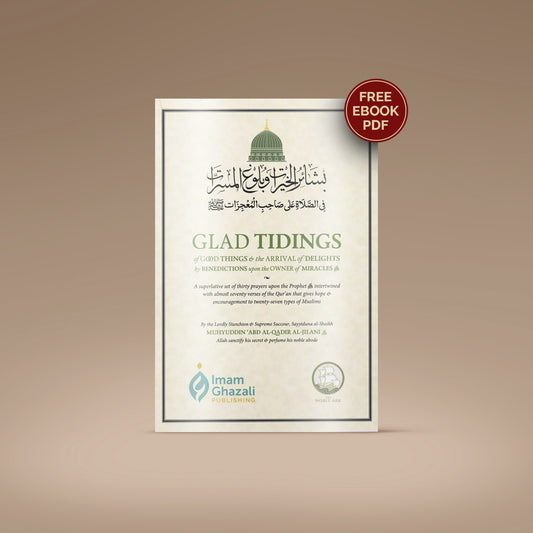Glad Tidings of Good Things (Basha’ir al-Khairat) (Abd al-Qadir al-Jilani)