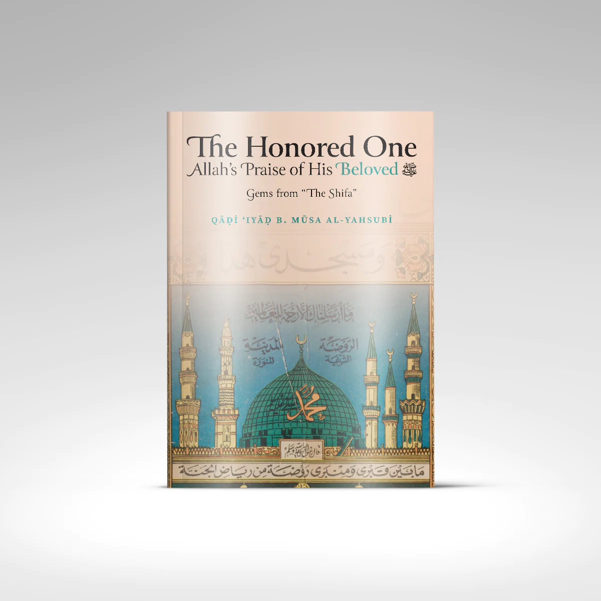 The Honored One ﷺ - Gems from ‘The Shifa’