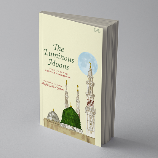 The Luminous Moons – The Life of the Prophet Muhammad ﷺ as told by Shaykh Salih al-Ja'fari