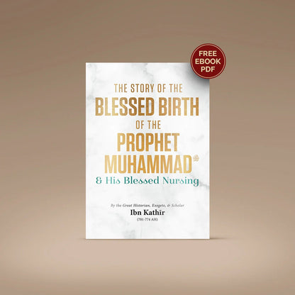 The Story of the Blessed Birth of the Prophet Muhammad ﷺ and his Blessed Nursing
