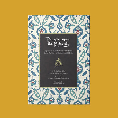 Prayers Upon the Beloved ﷺ (Salawat of Habib Umar bin Hafiz)